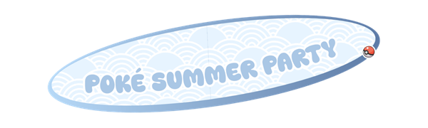 Poké Summer Party