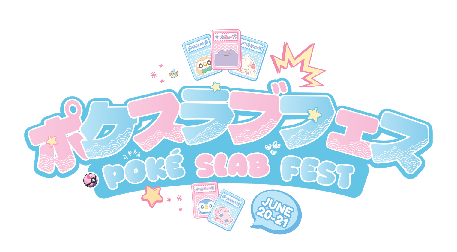 Poké Slab Fest · June 20–21