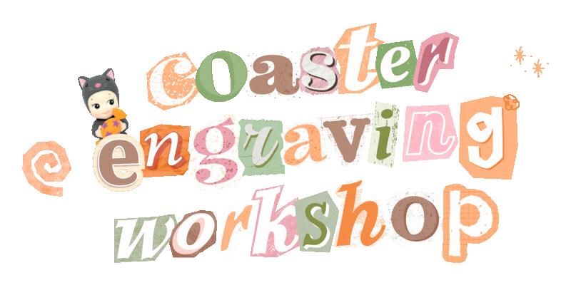 Coaster Engraving Workshop
